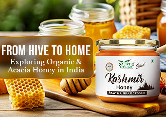 From Hive to Home: Exploring Organic and Acacia Honey in India